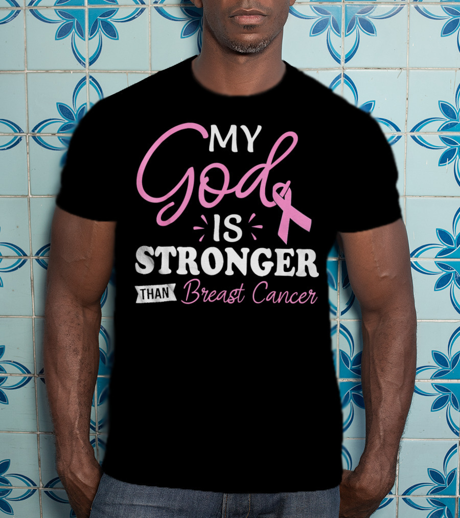 My God Is Stronger Than Breast Cancer Pink Ribbon Text T-Shirt