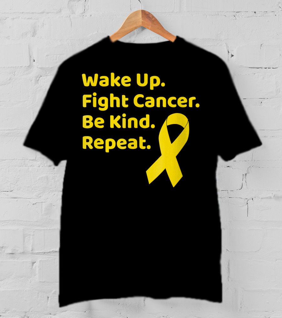 Wake Up Fight Cancer Be Kind Repeat Yellow Ribbon Childhood Cancer Awareness Month T-Shirt