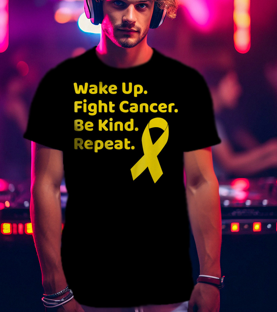 Wake Up Fight Cancer Be Kind Repeat Yellow Ribbon Childhood Cancer Awareness Month T-Shirt