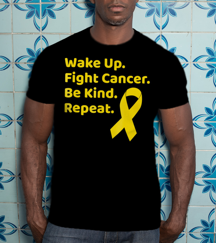 Wake Up Fight Cancer Be Kind Repeat Yellow Ribbon Childhood Cancer Awareness Month T-Shirt