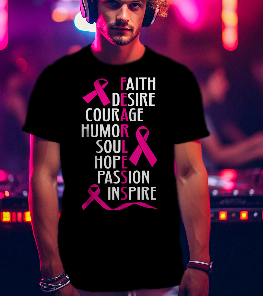 Faith Desire Courage Humor Soul Hope Passion Inspire Breast Cancer Awareness Fearless T-Shirt