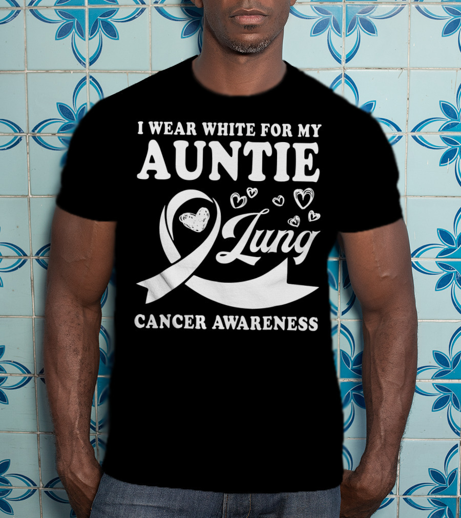 I Wear White For My Auntie Lung Cancer Awareness Ribbon Hearts T-Shirt