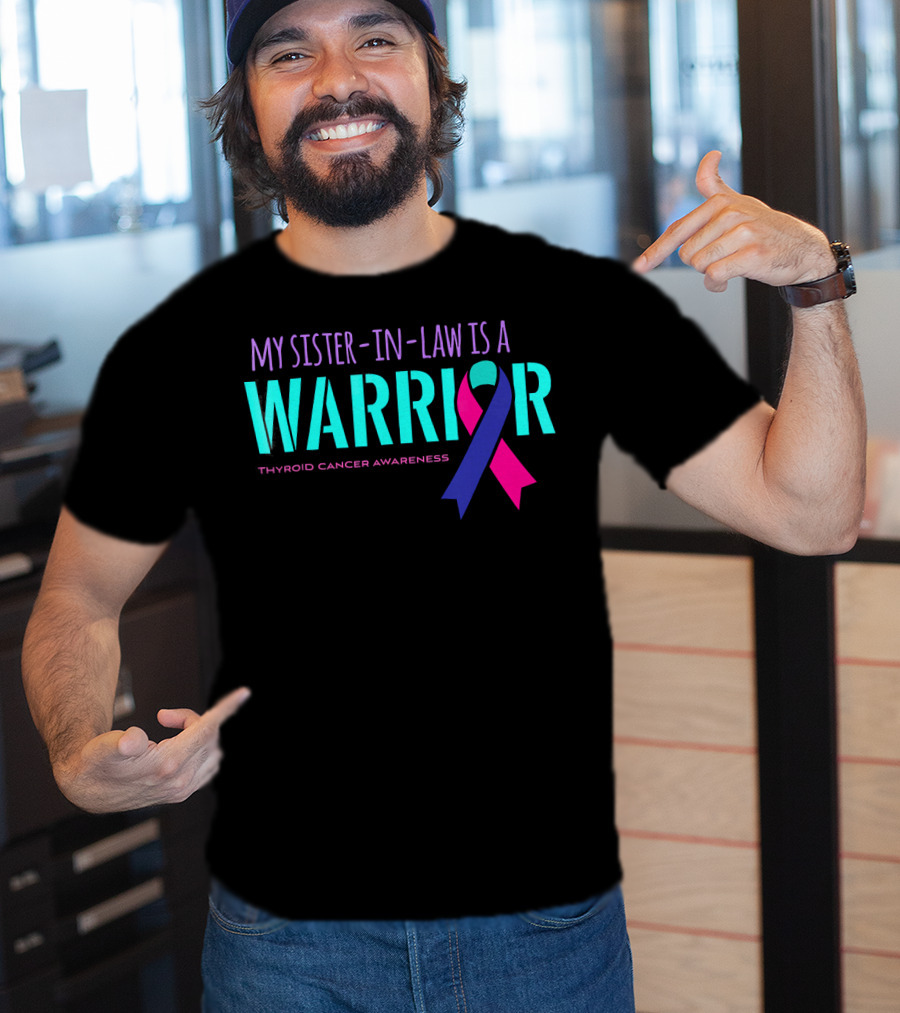 My Sister-in-Law Is A Warrior Thyroid Cancer Awareness T-Shirt