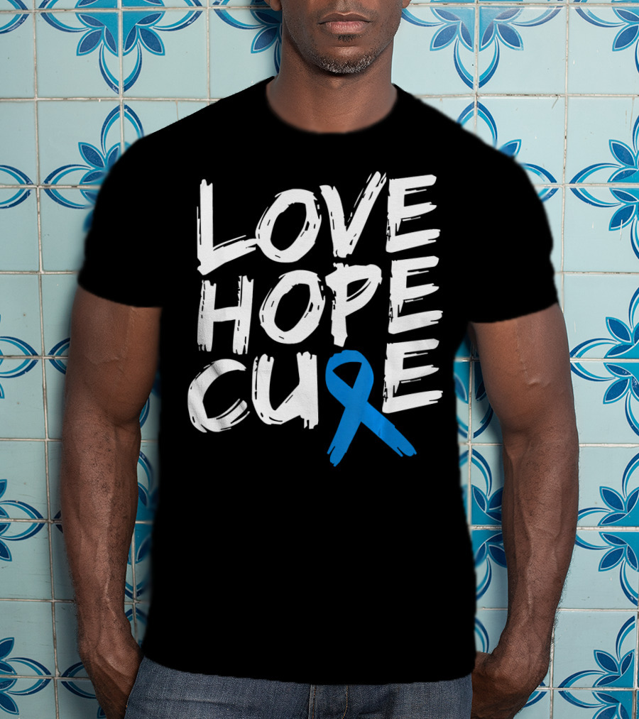 Love Hope Cure Colon Cancer Awareness Blue T-Shirt