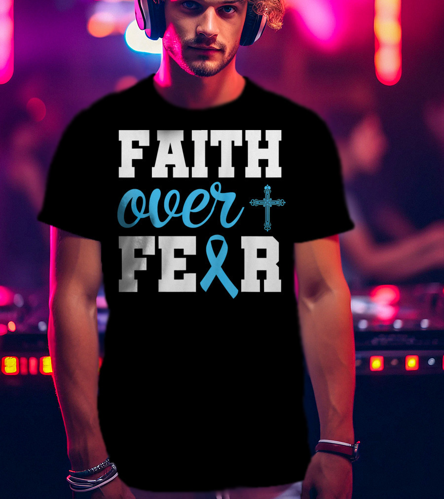 Faith Over Fear Cross Blue Ribbon Prostate Cancer Awareness T-Shirt