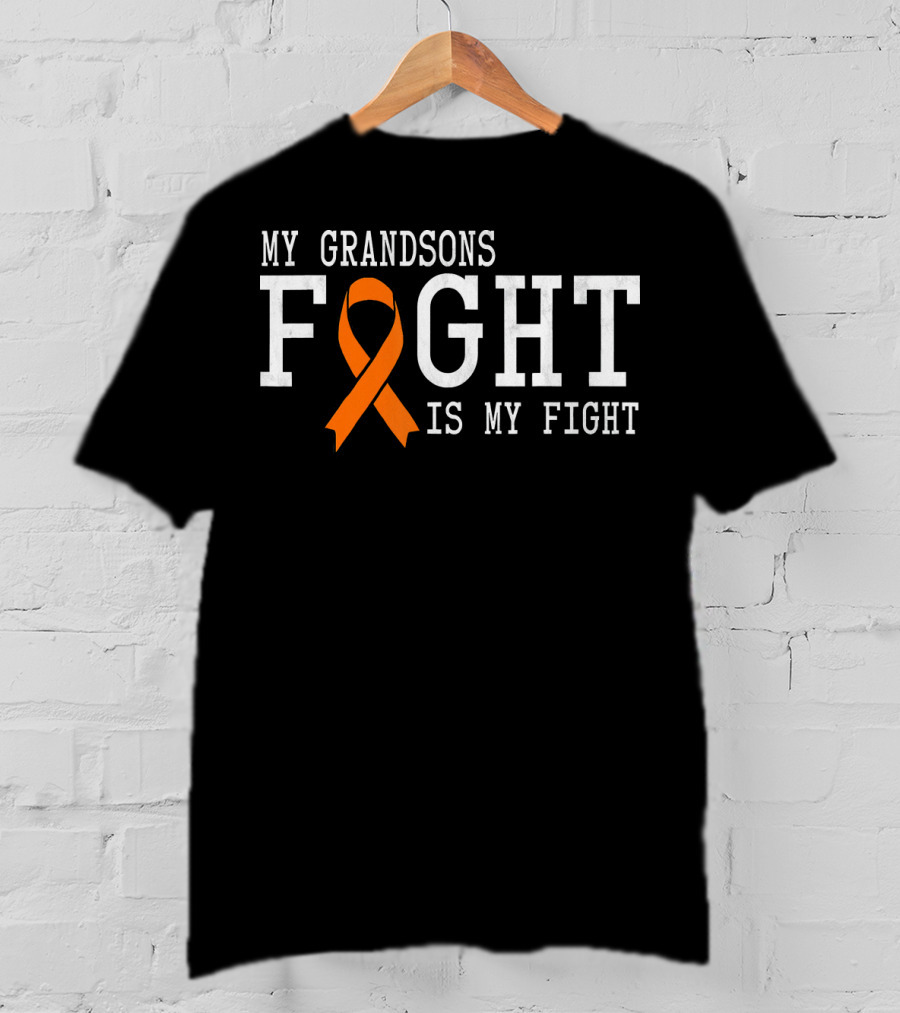 My Grandsons Fight Is My Fight Leukemia Cancer Awareness T-Shirt