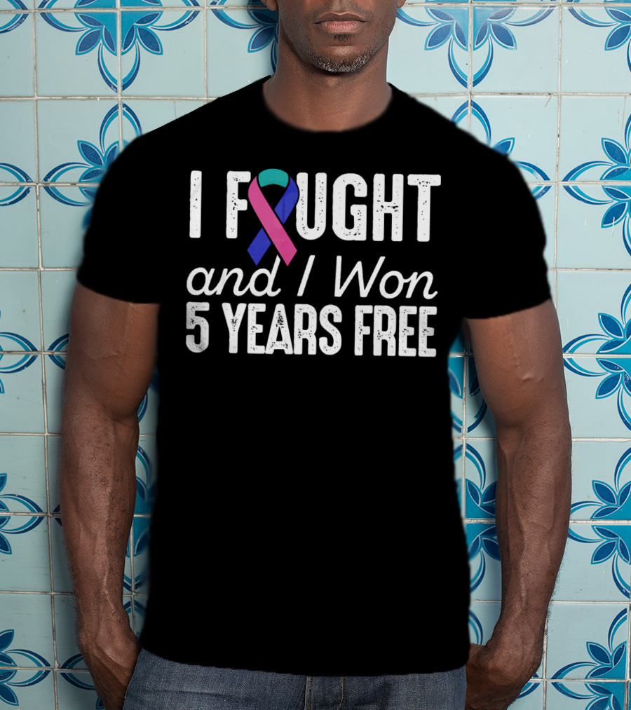 I Fought And I Won 5 Years Free Thyroid Cancerversary T-Shirt