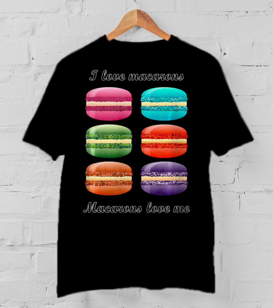 I Love Macarons Macarons Love Me T-Shirt