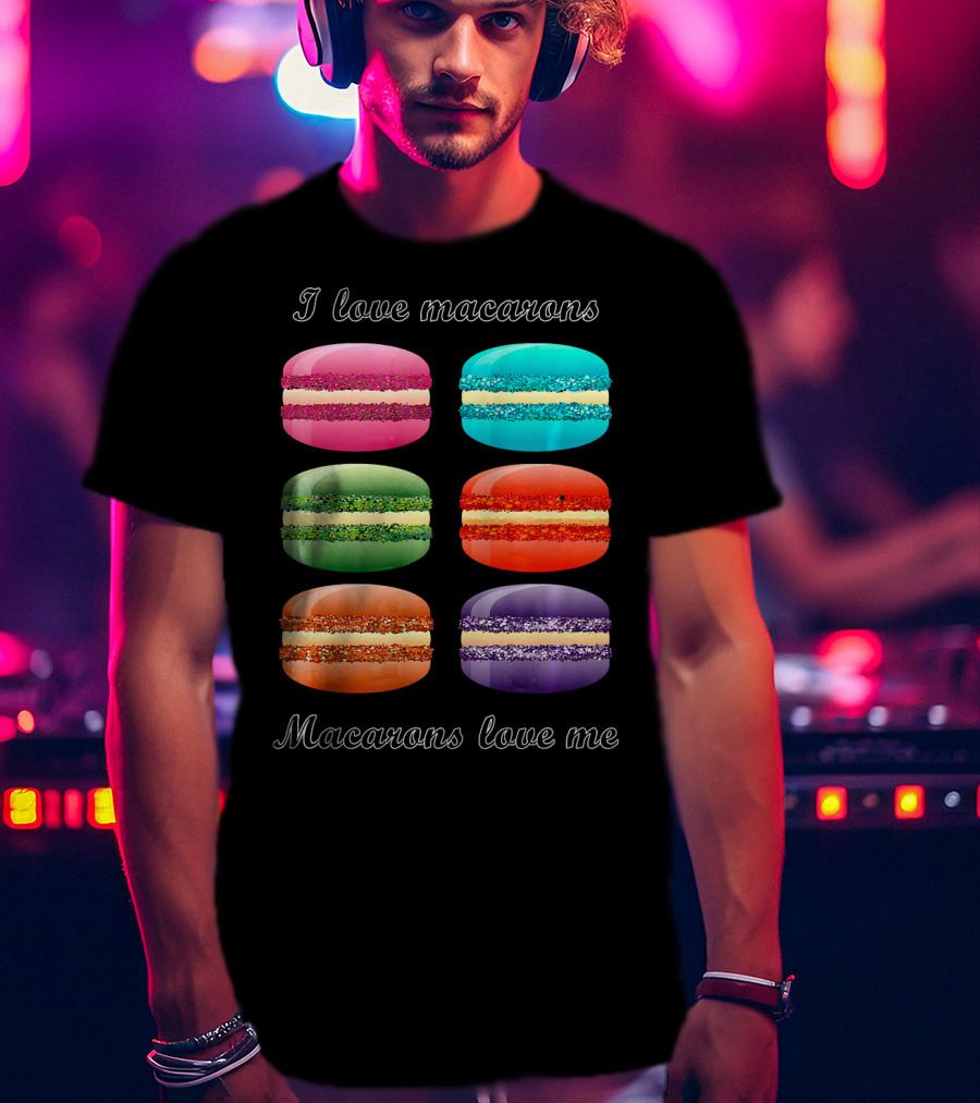 I Love Macarons Macarons Love Me T-Shirt