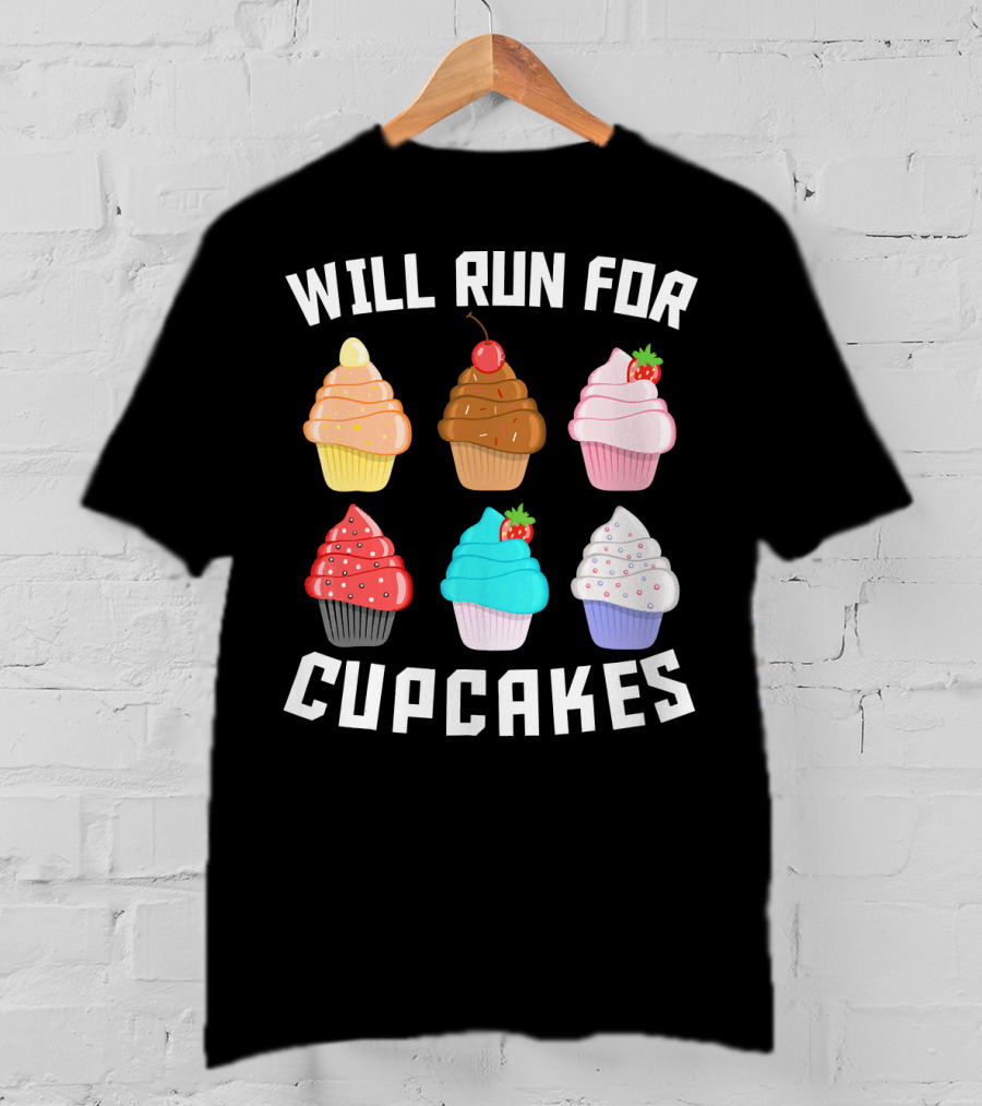 Will Run For Cupcakes Funny Runner Cupcake Desserts With Cherry And Strawberries T-Shirt
