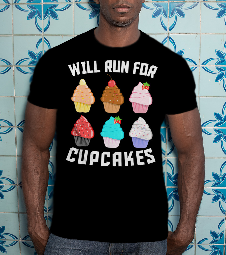 Will Run For Cupcakes Funny Runner Cupcake Desserts With Cherry And Strawberries T-Shirt