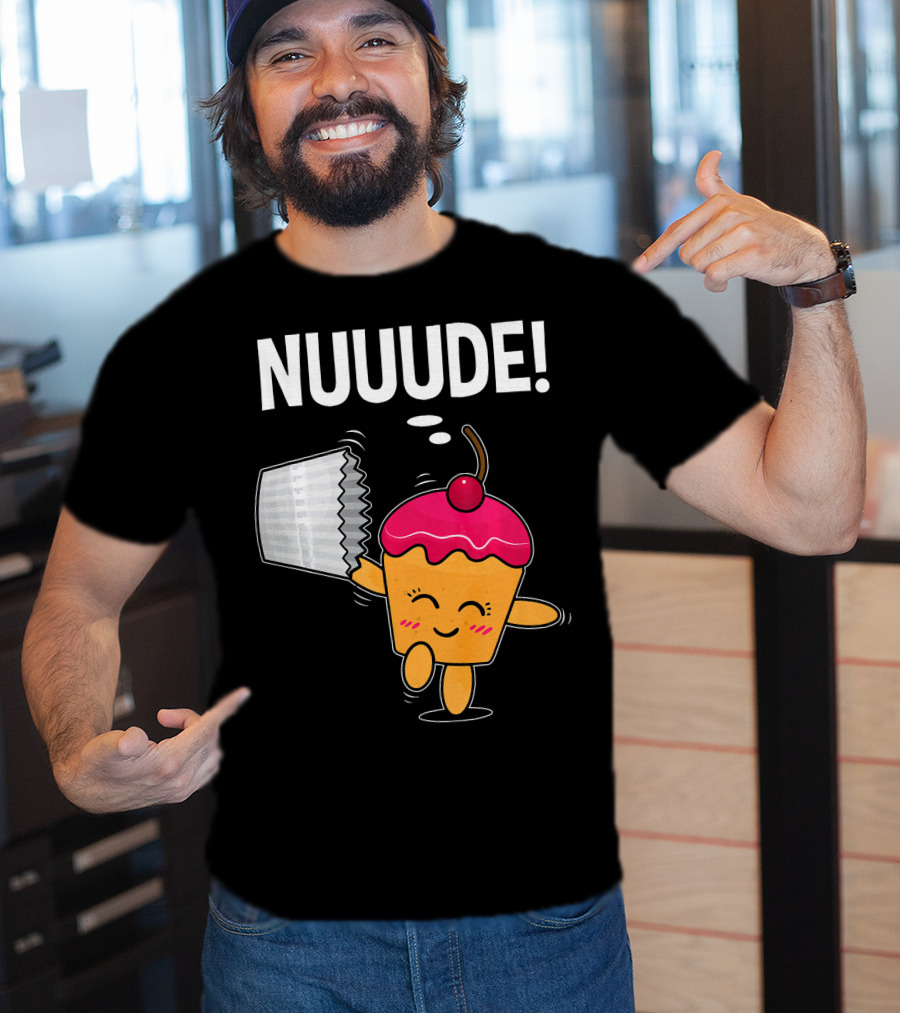 NUUUDE What Do You Call A Cupcake Without Its Wrapper? T-Shirt