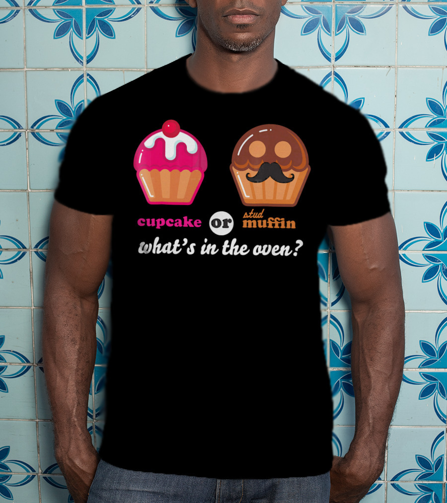 Cupcake Or Stud Muffin What's In The Oven? T-Shirt