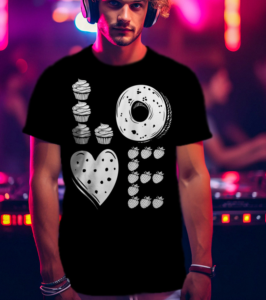 Love Cupcake Doughnut Strawberry Food Lover T-Shirt