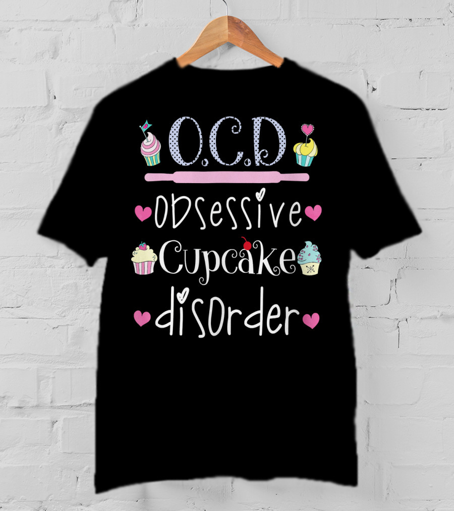 O.C.D. Obsessive Cupcake Disorder Cupcake Lover With Hearts And Cupcake Icons T-Shirt
