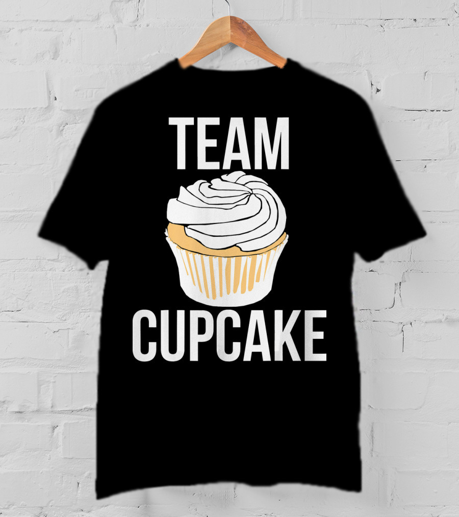 Team Cupcake Bakery Humor Cupcake Lovers Funny Sweets T-Shirt