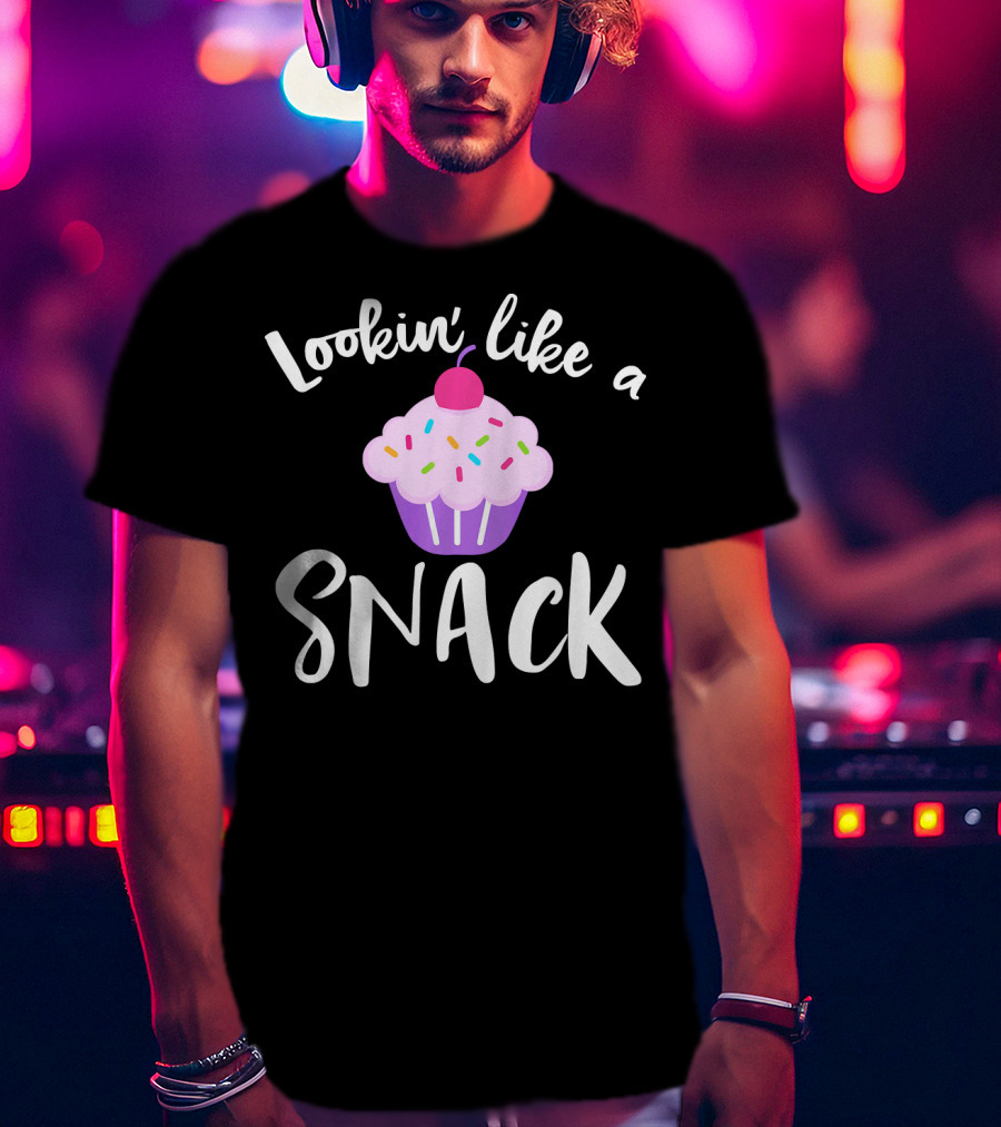 Lookin' Like A Snack Cupcake Funny Meme With Sprinkles And Cherry T-Shirt