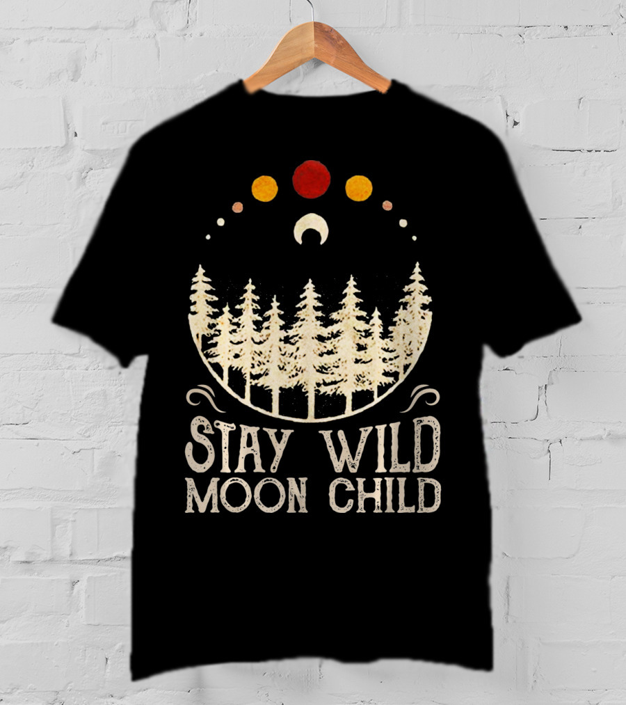 Stay Wild Moon Child Lunar Eclipse Forest Trees And Celestial Phases T-Shirt