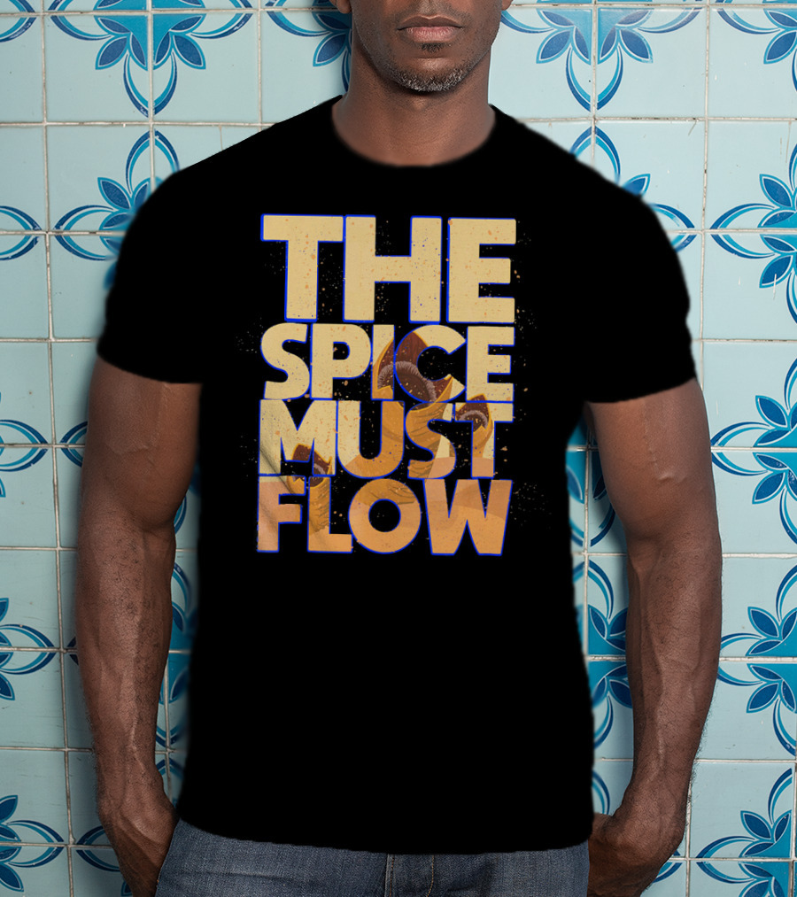 The Spice Must Flow Dune Science Fiction SciFi T-Shirt