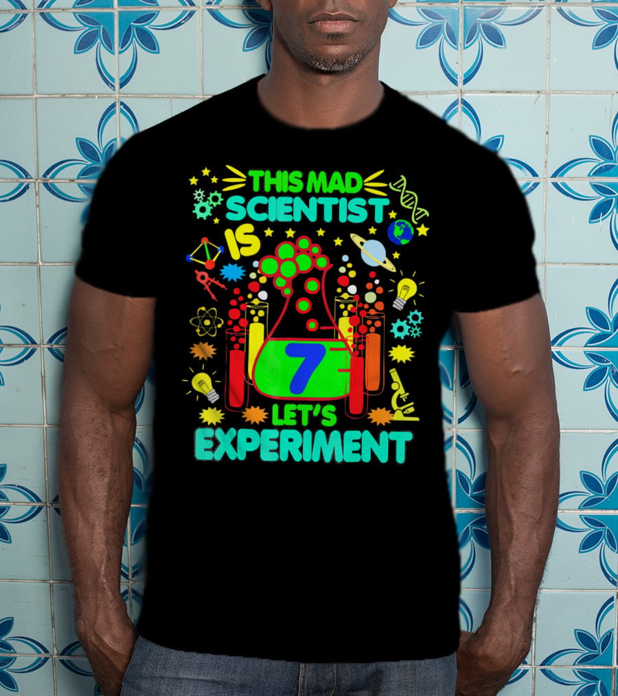 This Mad Scientist Is 7 Let's Experiment Birthday Age Seven T-Shirt