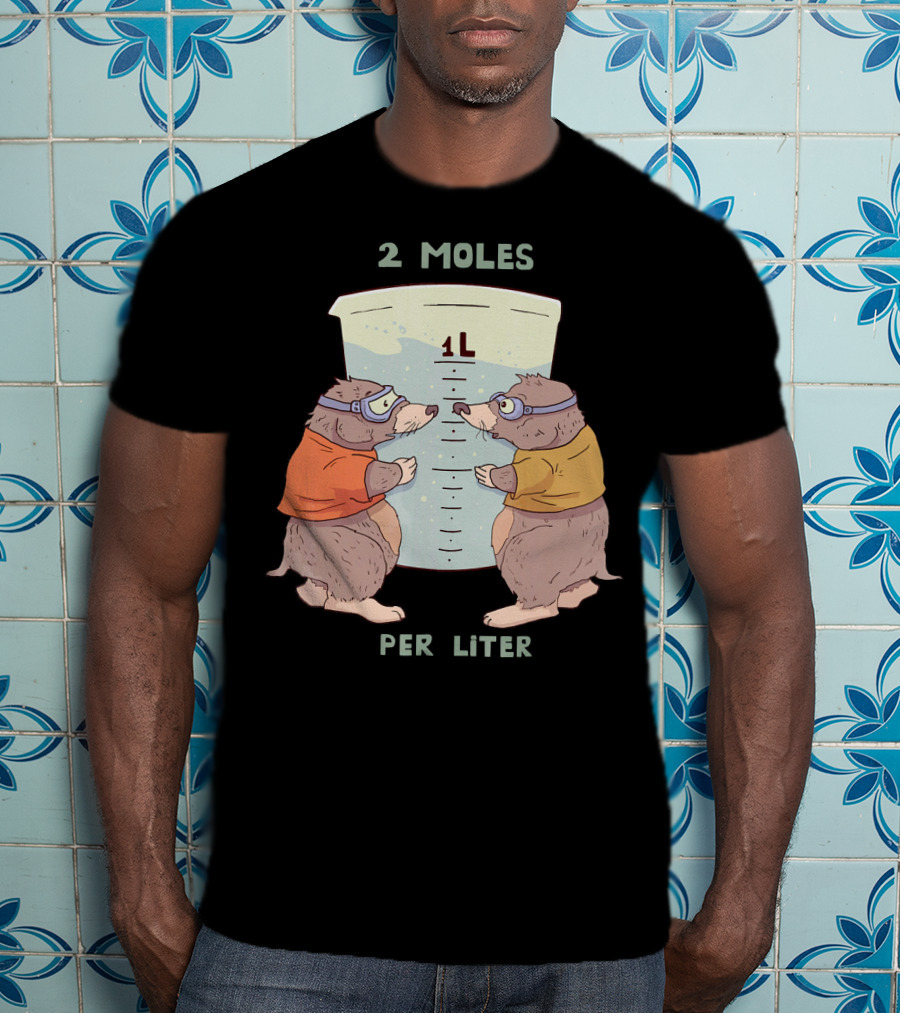 2 Moles Per Liter Funny Science Animal T-Shirt