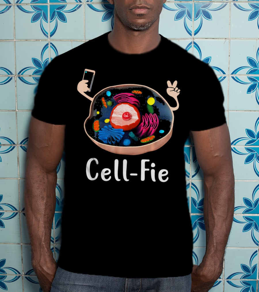 Cell Fie Cell Biology Cellular Science Fun Pun T-Shirt