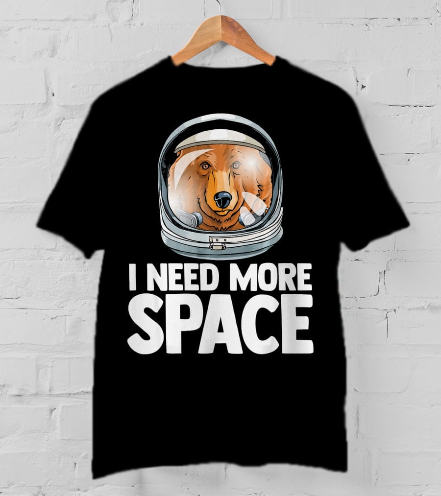I Need More Space Astronaut Bear Science Helmet T-Shirt