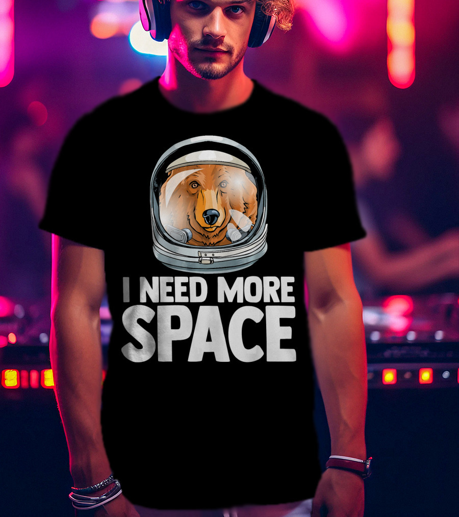 I Need More Space Astronaut Bear Science Helmet T-Shirt