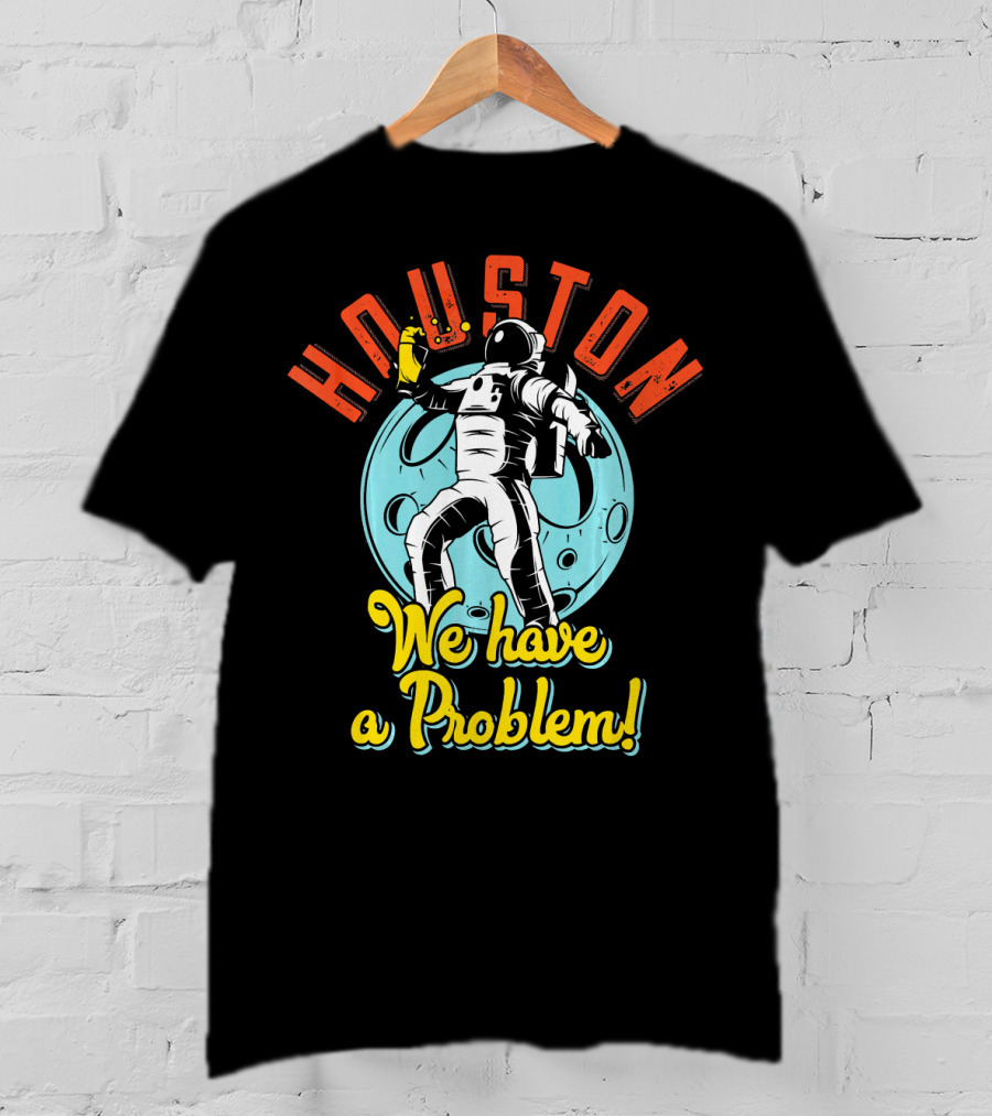 Houston We Have A Problem Astronaut Moon Rockstar Science NASA T-Shirt