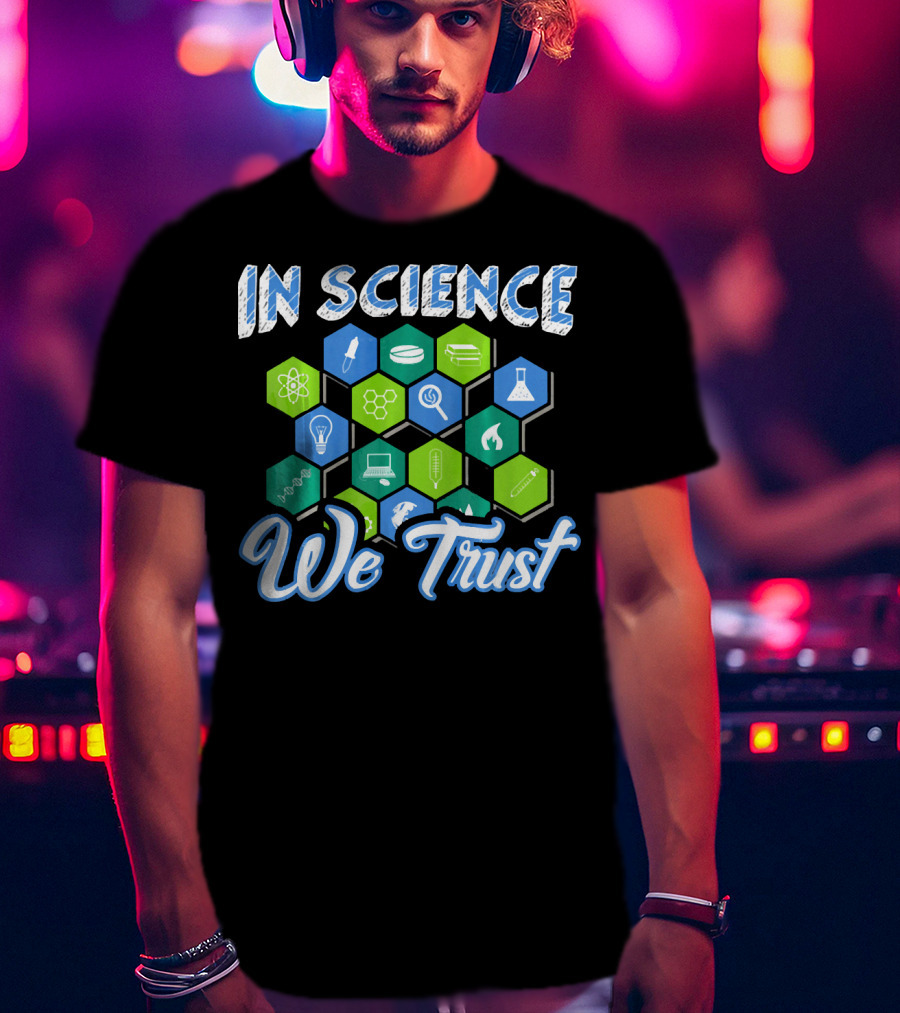 In Science We Trust Funny Atheist Novelty Chemistry Physics Symbols T-Shirt