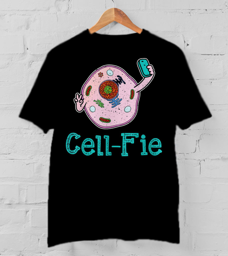 Cell Fie Funny Biology Science Teacher Cell-Fie T-Shirt
