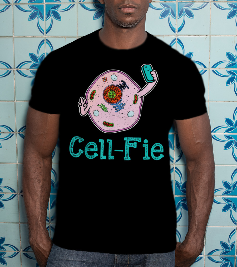 Cell Fie Funny Biology Science Teacher Cell-Fie T-Shirt