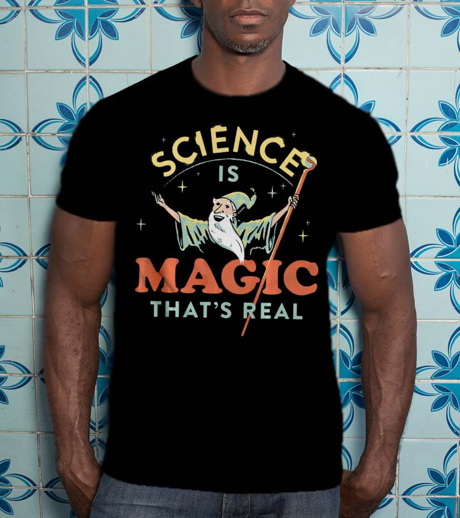 Science Is Magic That's Real Wizard Staff T-Shirt