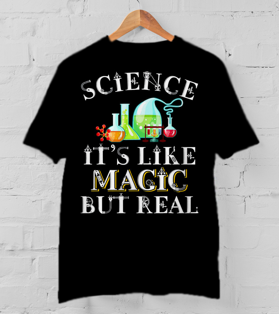 Science It's Like Magic But Real Beakers And Flasks Funny T-Shirt