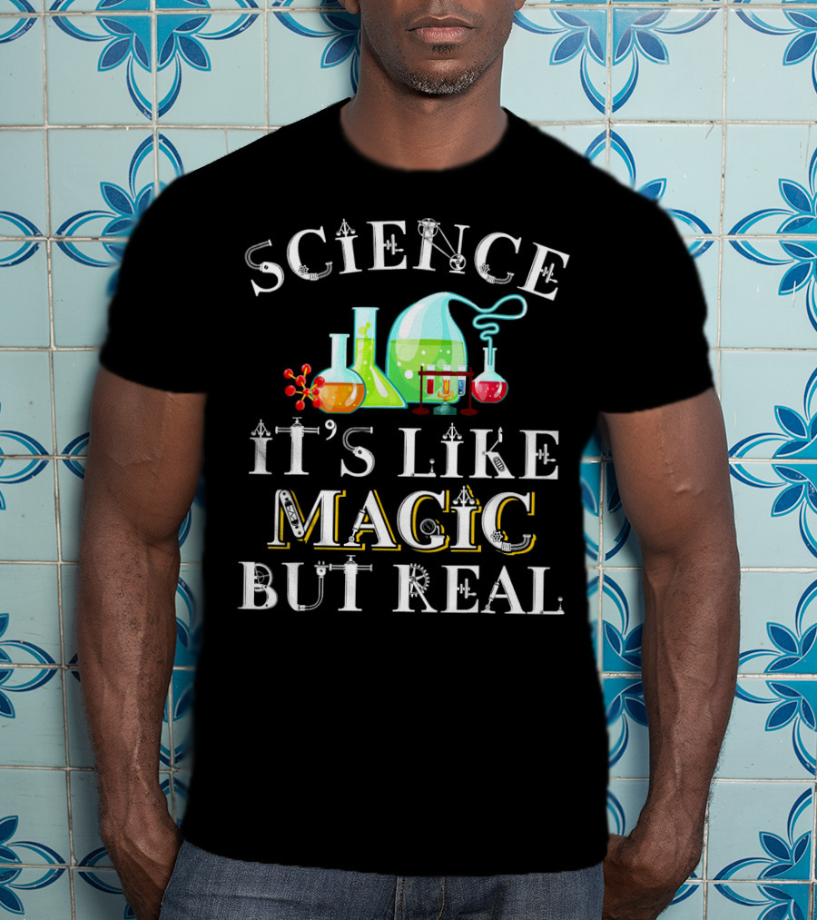 Science It's Like Magic But Real Beakers And Flasks Funny T-Shirt
