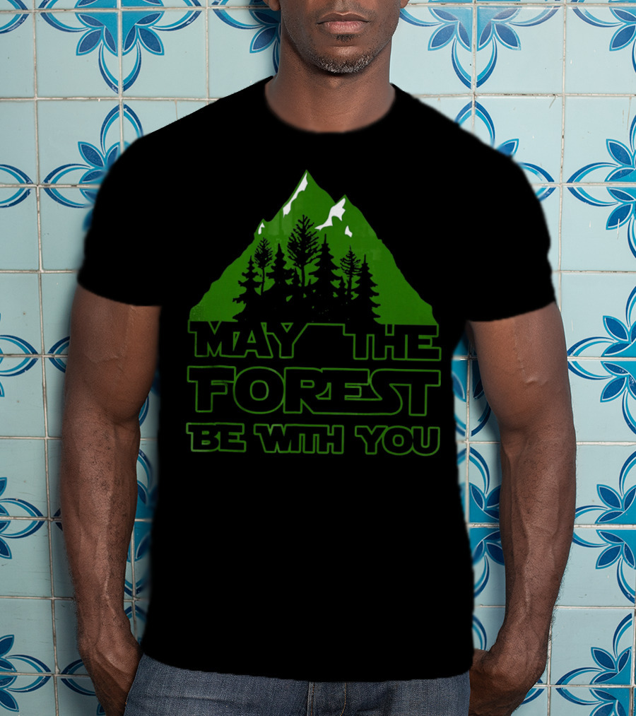 May The Forest Be With You Green Mountain Trees T-Shirt