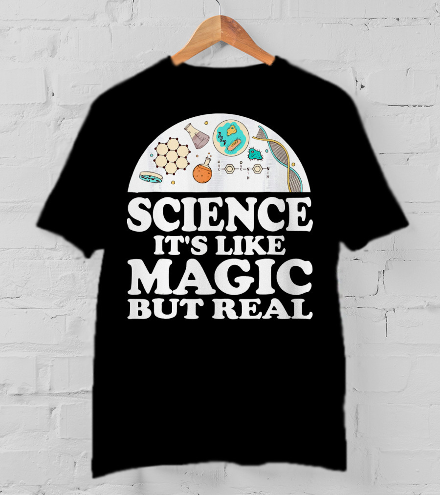 Science It's Like Magic But Real Chemistry DNA Molecule T-Shirt