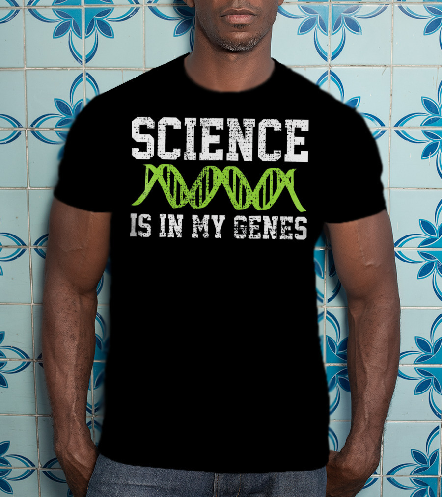 Science Is In My Genes DNA Students T-Shirt