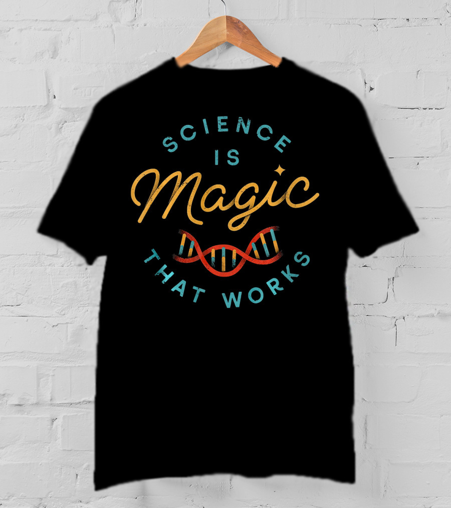Science Is Magic That Works DNA Strand T-Shirt
