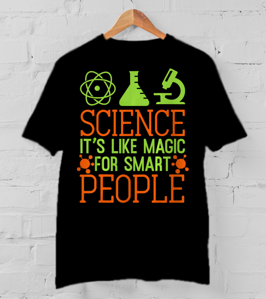 Science It's Like Magic For Smart People T-Shirt
