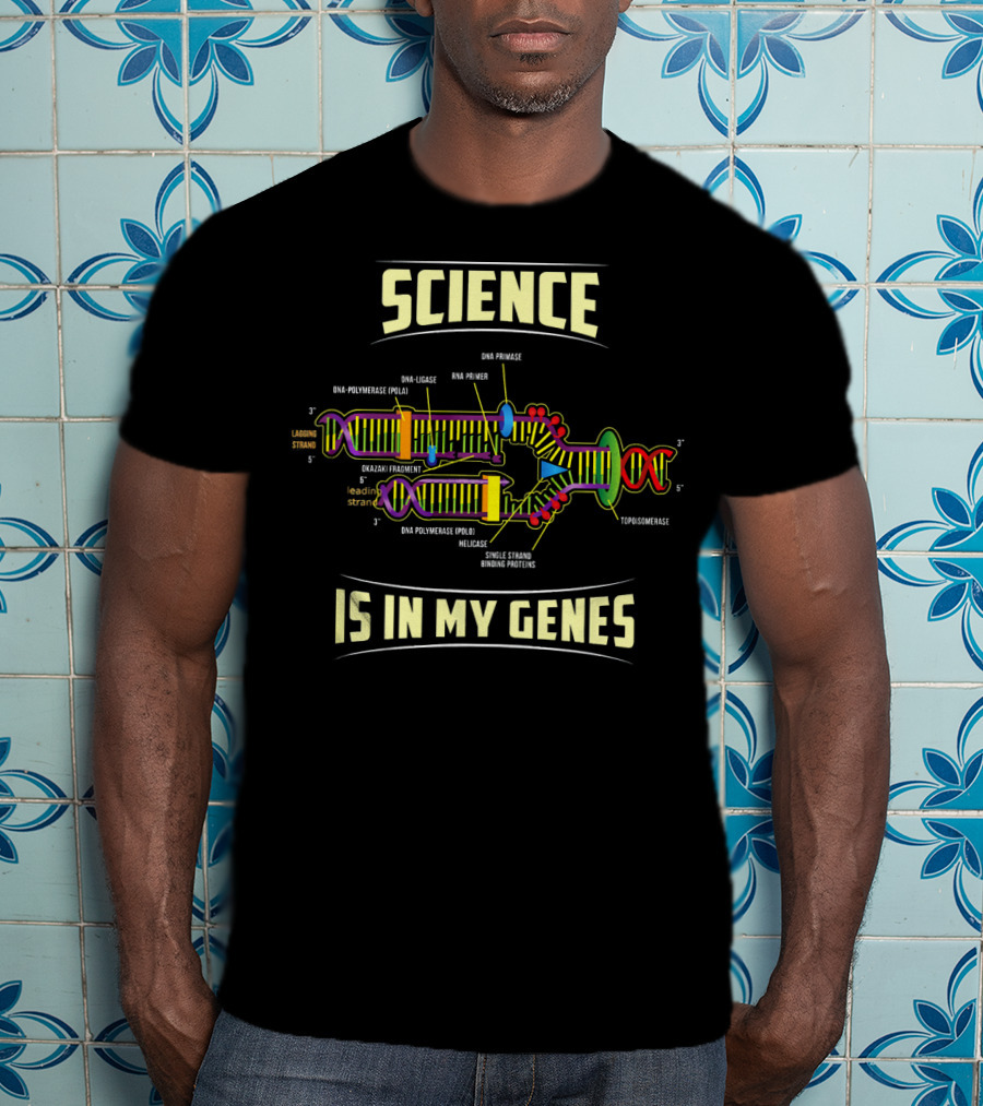 Science Is In My Genes DNA Polymerase Molecule Diagram T-Shirt