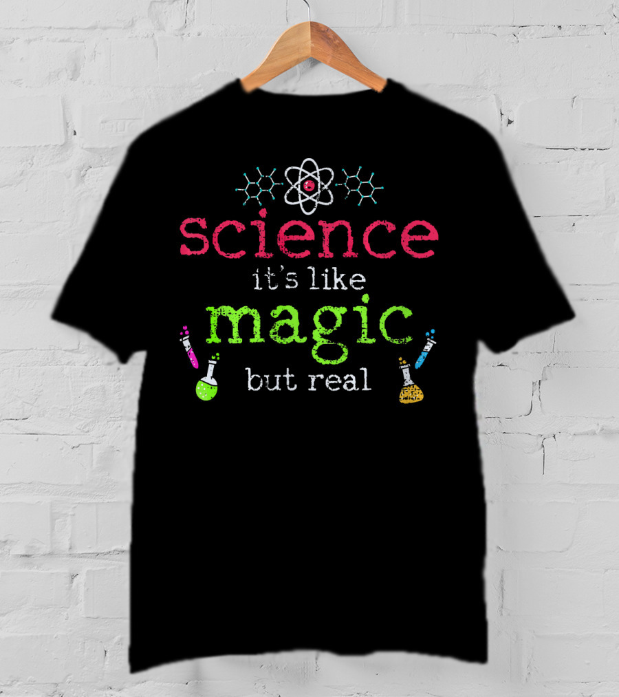 Science It's Like Magic But Real Chemistry Student Teacher T-Shirt