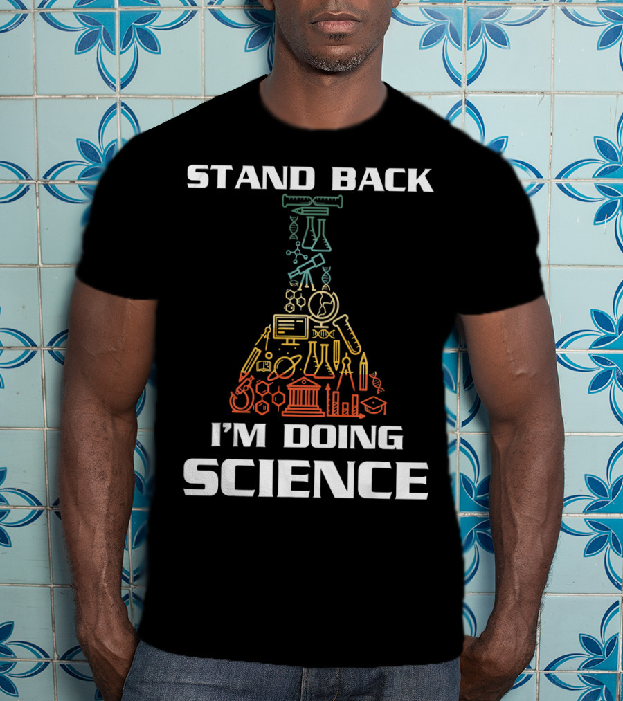 Stand Back I'm Doing Science STEM Beaker Icons Chemistry Physics Biology T-Shirt