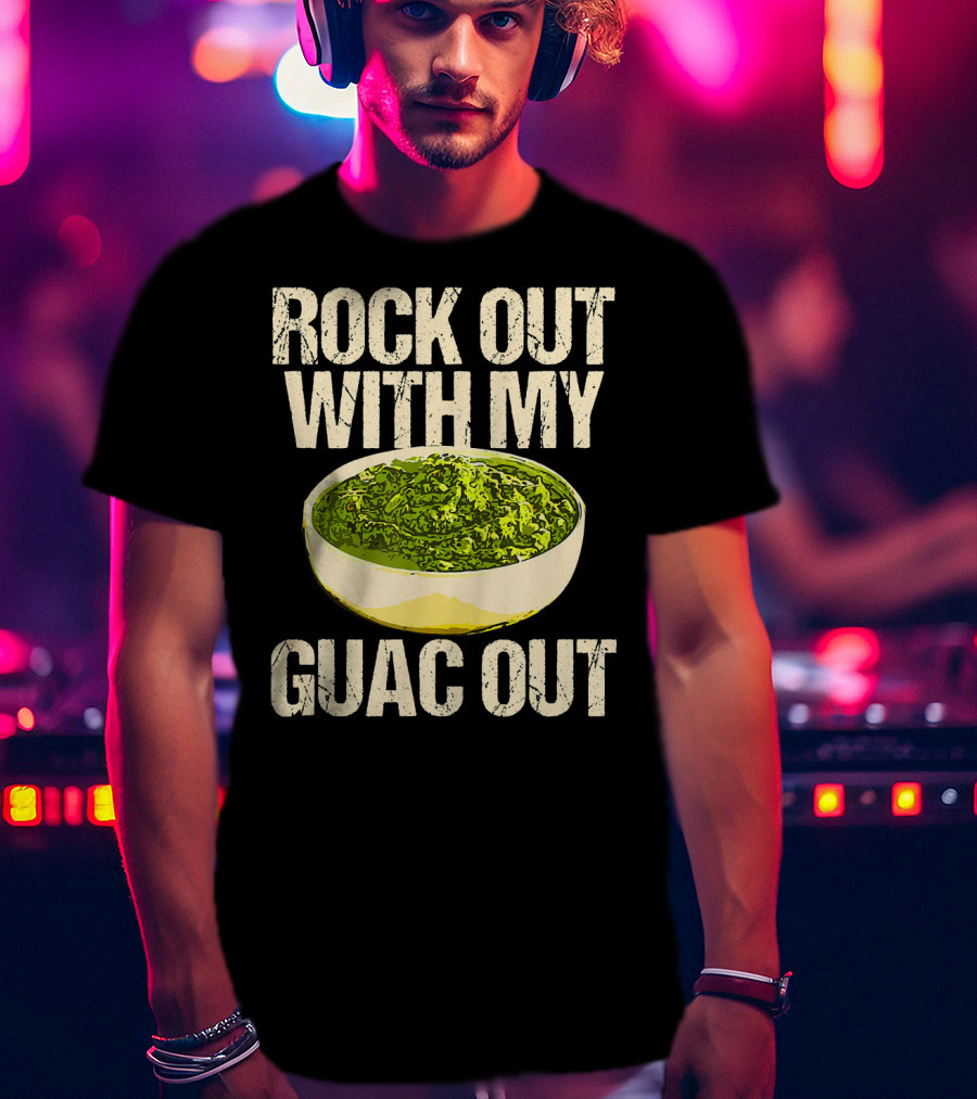 Rock Out With My Guac Out Guacamole Dipp Bowl T-Shirt