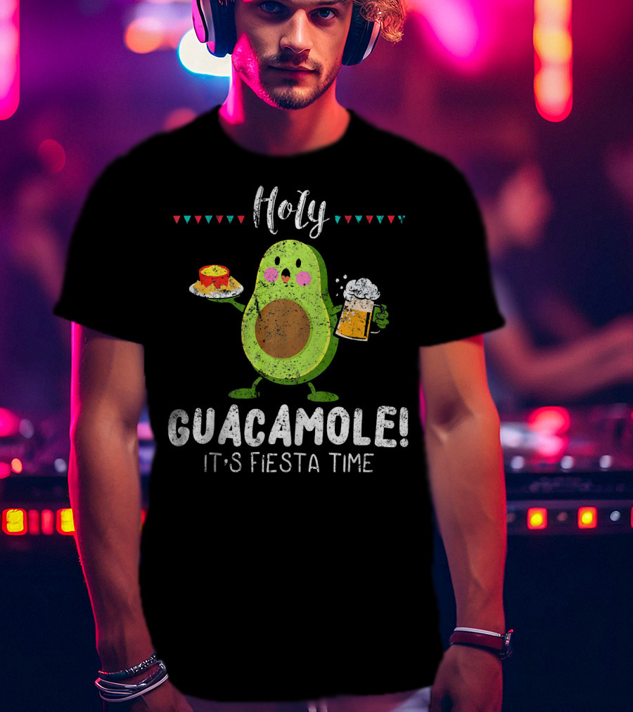 Holy Guacamole It's Fiesta Time Avocado With Beer And Nachos T-Shirt