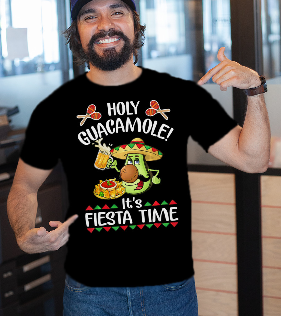 Holy Guacamole It's Fiesta Time Cinco De Mayo T-Shirt