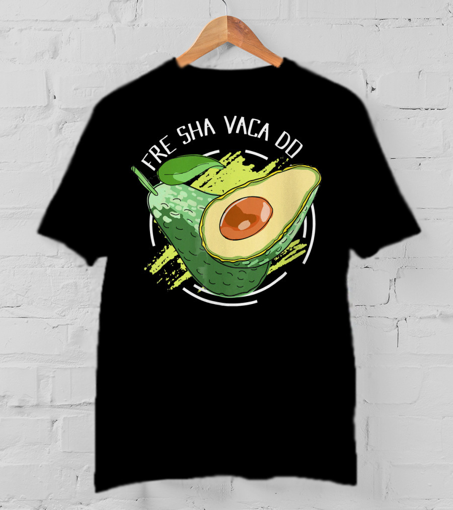 Fre Sha Vaca Do Avocado Guaacamole T-Shirt