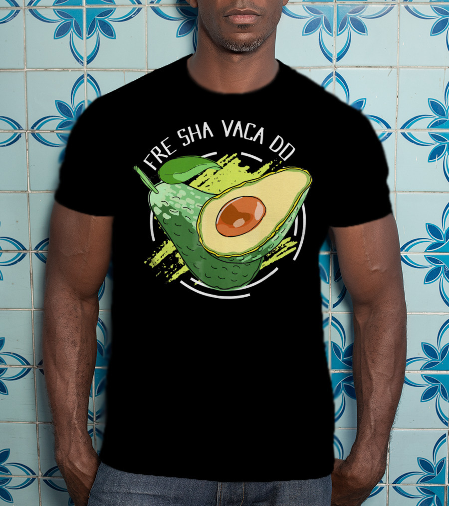 Fre Sha Vaca Do Avocado Guaacamole T-Shirt