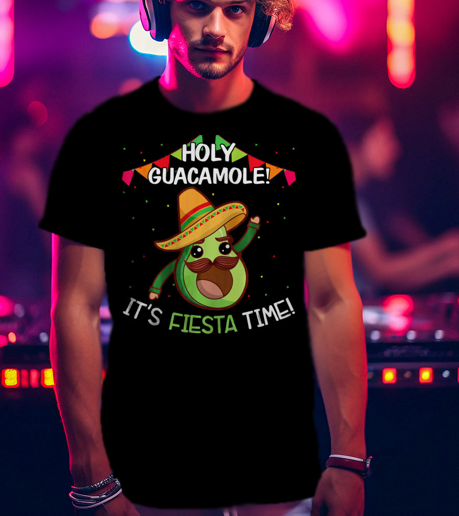 Holy Guacamole It's Fiesta Time Mexican Avocado Sombrero Celebrations T-Shirt