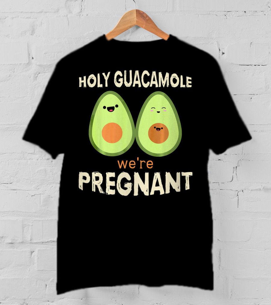 Holy Guacamole We're Pregnant Funny Kawaii Avocado T-Shirt